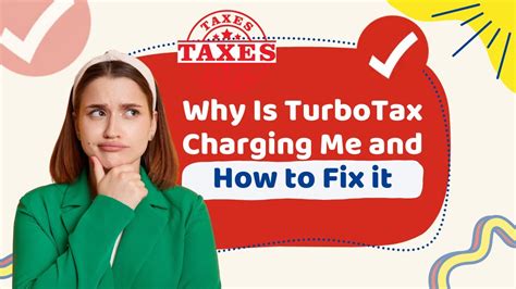 Why is turbotax charging me. Things To Know About Why is turbotax charging me. 